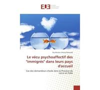 Le vécu psychoaffectif des "immigrés" dans leurs pays d'accueil - Psy Miruho Cirhuza Romuald - Universitaires Europeennes - broché - Essai