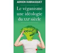 Le véganisme, une idéologie du XXIe siècle