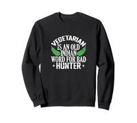 Le végétarien est Un Vieux Mot Indien, Une Blague végétalienne Amusante Sweatshirt