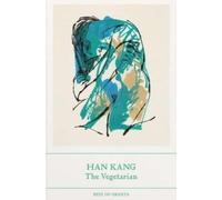 Le végétarien : lauréat du prix Nobel de littérature 2024 (Best of Granta)