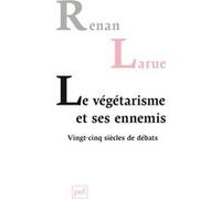 Le végétarisme et ses ennemis: Vingt-cinq siècles de débats