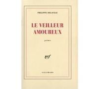 Le Veilleur amoureux Philippe Delaveau (Auteur)