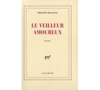 Le Veilleur amoureux Philippe Delaveau (Auteur)