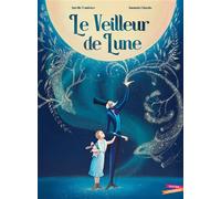 Le Veilleur de lune - Aurélie Bombace - Gautier-Languereau - cartonné - Album jeunesse