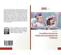 Le veilleur de nuit en milieu de la protection de l’enfance