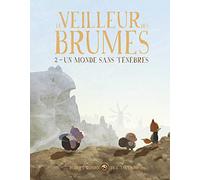 Le veilleur des brumes, Tome 02: Le veilleur des brumes, tome 2 - Un monde sans ténèbres