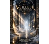 Le Veilleur des mémoires oubliées
