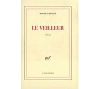 Roger Grenier – Le Veilleur – Roman – Broché