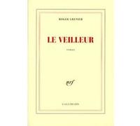 Le Veilleur - Roger Grenier - Gallimard - broché - Roman