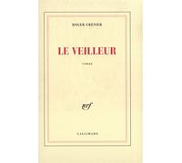 Le Veilleur - Roger Grenier - Gallimard - broché - Roman