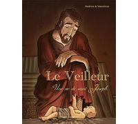 Le veilleur : Une vie de saint Joseph