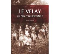 Le Velay au début du XXe siècle - Jérôme Sagnard - Nouvelles Editions Sutton - broché - Beau livre