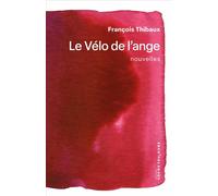 Le vélo de l'ange - François Thibaux - Cours Toujours - broché - Nouvelles