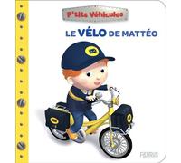 Le vélo de Mattéo - Emilie Beaumont - Fleurus - cartonné - Album éveil dès la naissance