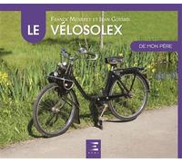 Le Vélosolex de mon père - Franck Méneret - Eds Techniques Pour L'automobile Et L'industrie - relié - Beau livre