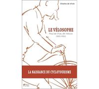 Le Vélosophe : Paul de Vivie, dit Vélocio (1853-1930)