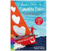 Le Vendée Globe De Samantha Davies : Une Aventure Autour Du Monde Pour Sauver Des Enfants - Tome 1