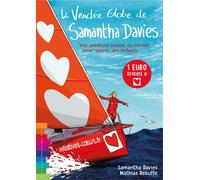 Le Vendée Globe de Samantha Davies - une aventure autour du monde pour sauver des enfants Une aventure autour du monde pour sauver les enfants - Mathias Rebuffe - Chemin Des Cretes - broché - Guide