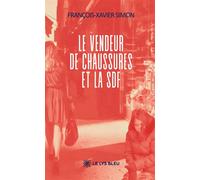 Le vendeur de chaussures et la SDF - François-Xavier Simon - Le Lys Bleu - broché - Roman