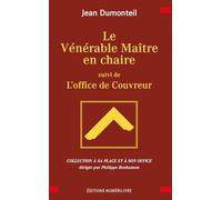 LE VÉNÉRABLE MAÎTRE EN CHAIRE suivi de L'OFFICE DE COUVREUR