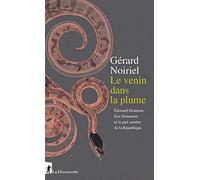 Le venin dans la plume: Édouard Drumont, Éric Zemmour et la part sombre de la République