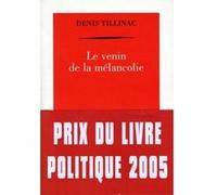 Le venin de la mélancolie Denis Tillinac (Auteur)