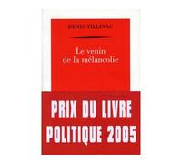 Le venin de la mélancolie - Denis Tillinac - Table ronde - broché - Récit