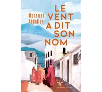 Le vent a dit son nom - Mohamed Abdallah - Au diable vauvert - broché - Roman