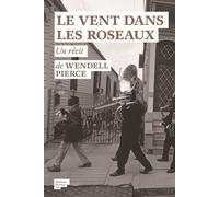 Le Vent dans les roseaux - Wendell Pierce - Du Sous-Sol - broché - Récit