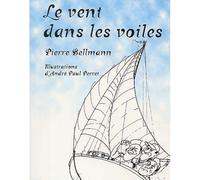 Le vent dans les voiles - Pierre bellmann - Slatkine - broché - Bande dessinée