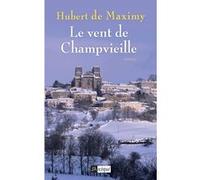 Le vent de Champvieille Hubert DE MAXIMY (Auteur)