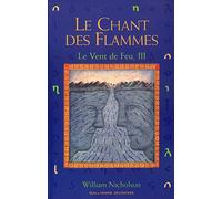 Le Vent de feu, tome 3 : Le Chant des flammes