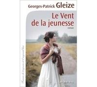 Georges Patrick Gleize – Le Vent de la jeunesse – Roman – Broché