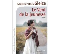 Georges Patrick Gleize – Le Vent de la jeunesse – Roman – Broché