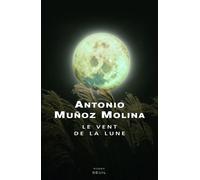 Le Vent de la lune - Antonio Muñoz Molina - Seuil - broché - Roman