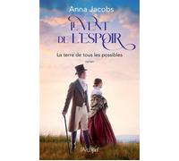 Le vent de l'espoir - Tome 2 La terre de tous les possibles - Anna Jacobs - Archipel Eds De L' - broché - Roman