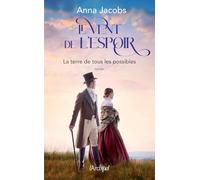 Le Vent de l'espoir Tome 2 - La terre de tous les possibles: Le second volet de la saga « Le Vent de l'espoir », par l'autrice des trilogies « Cassandra » et « Les Pionnières » (2)