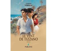 Le vent de Tizzano - Charles Versini - Publiwiz - broché - Roman