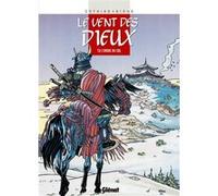 Le Vent des dieux - Tome 06 Patrick Cothias (Auteur), Thierry Gioux (Dessinateur)