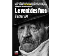 Vincent Azé – Le vent des fous – Roman – Broché