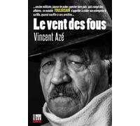 Le vent des fous - Vincent Azé - Editions Cairn - broché - Roman