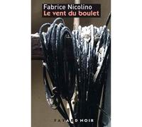 Le vent du boulet - Fabrice Nicolino - Fayard - broché - Roman