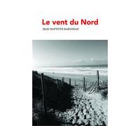 Le vent du Nord - Jean-Baptiste Baronian - Genese - Poche - Roman
