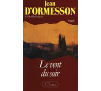 Le vent du soir - Jean d' Ormesson - Lattes - broché - Livre