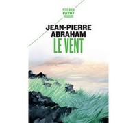 Le vent Jean-Pierre Abraham (Auteur)