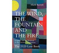 Le vent, la fontaine et le feu : L'Écriture et le renouveau du chrétien