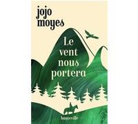 Le vent nous portera Jojo Moyes (Auteur), Nathalie Guillaume (Traduction)