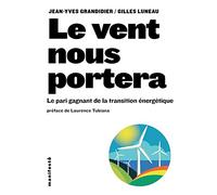 Le vent nous portera: Le pari gagnant de la transition énergétique