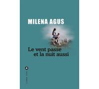 Milena Agus – Le vent passe et la nuit aussi – Roman – Traduction Marianne Faurobert – Broché