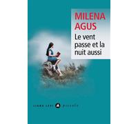 Le vent passe et la nuit aussi - Milena Agus - Liana levi - Poche - Roman